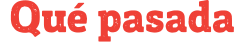 ¡Qué pasada!